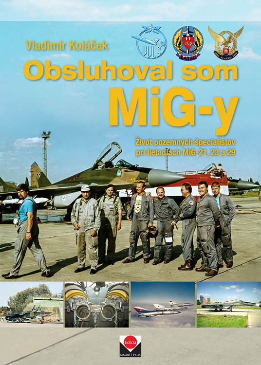 Obsluhoval som MiG-y - Život pozemných špecialistov